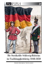 Die Streitkräfte Schleswig-Holsteins im Unabhängigkeitskrieg 1848-1850 - Alexander Querengässer