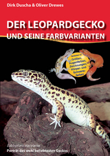 Der Leopardgecko und seine Farbvarianten - Dirk Duscha, Oliver Drewes