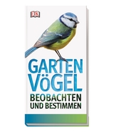 Gartenvögel beobachten und bestimmen - 