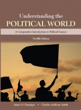 Understanding the Political World - Danziger, James N.; Smith, Charles Anthony; Lupo, Lindsey