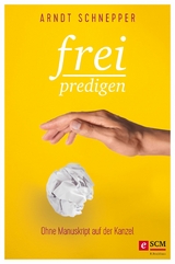 Frei predigen - Arndt Schnepper