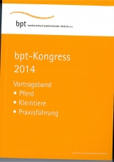 bpt-Kongress 2014: Vortragsband Pferd, Kleintiere, Praxisführung