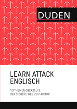 LEARN ATTACK Englisch – Topthemen Oberstufe - Verena Neumayr, Katja Wagner, Ralph Theis