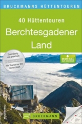 Bruckmanns Hüttentouren Berchtesgadener Land - Michael Prittwitz