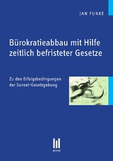 Bürokratieabbau mit Hilfe zeitlich befristeter Gesetze - Jan Funke