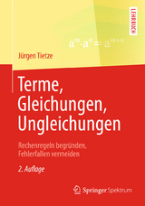 Terme, Gleichungen, Ungleichungen - Jürgen Tietze