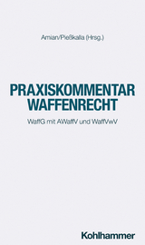 Praxiskommentar Waffenrecht - Kai König, Gregor Hugenroth, Anne Paschke