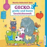 Geckos große und bunte Geschichtenwelt - Martin Baltscheit, Mascha Greune, Bernhard Hagemann, Susan Kreller, Kilian Leypold, Gabriele Matzantke, Ingo Siegner, Sabine Stehr, Anne Thiel, Silke Wolfrum