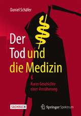 Der Tod und die Medizin - Daniel Schäfer