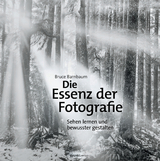 Die Essenz der Fotografie - Bruce Barnbaum