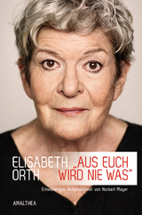 Aus euch wird nie was - Elisabeth Orth, Norbert Mayer