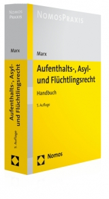 Aufenthalts-, Asyl- und Flüchtlingsrecht - Reinhard Marx