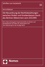 Die Neuordnung der Rechtsbeziehungen zwischen Ärzten und Krankenkassen durch das Berliner Abkommen vom 23.12.1913 - Anna Käsbauer