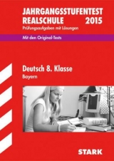 Jahrgangsstufentest Realschule Bayern - Deutsch 8. Klasse - Schabel, Michaela