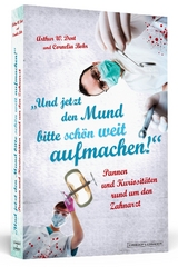 Und jetzt den Mund bitte schön weit aufmachen! - Arthur W. Dent, Cornelia Bohr