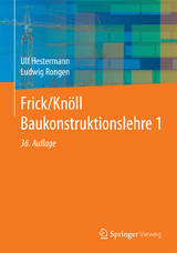 Frick/Knöll Baukonstruktionslehre 1 - Ulf Hestermann, Ludwig Rongen