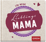 Für meine Lieblingsmama -  GROH Verlag