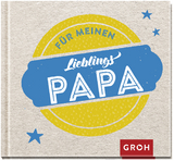 Für meinen Lieblingspapa -  GROH Verlag