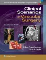 Clinical Scenarios in Vascular Surgery - Upchurch, Gilbert R., Jr.; Henke, Peter K.