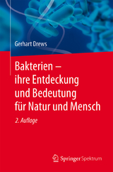 Bakterien – ihre Entdeckung und Bedeutung für Natur und Mensch - Drews, Gerhart