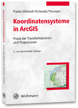 Koordinatensysteme in ArcGIS - Flacke, Werner; Dietrich, Mareike; Griwodz, Uta; Thomsen, Birgit