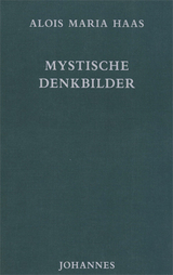 Mystische Denkbilder - Alois Maria Haas