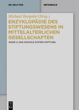 Enzyklopädie des Stiftungswesens in mittelalterlichen Gesellschaften / Das soziale System Stiftung - 