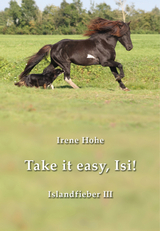 Take it easy, Isi! - Irene Hohe