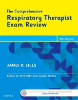 The Comprehensive Respiratory Therapist Exam Review - Sills, James R.