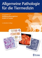 Allgemeine Pathologie für die Tiermedizin - Baumgärtner, Wolfgang; Gruber, Achim Dieter