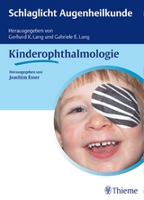 Schlaglicht Augenheilkunde: Kinderophthalmologie - Gerhard K. Lang, Gabriele E. Lang, Joachim Esser