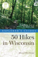 Explorer's Guide 50 Hikes in Wisconsin - Morgan, John; Morgan, Ellen