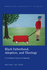 Black Fatherhood, Adoption, and Theology - Michael Lee Cook