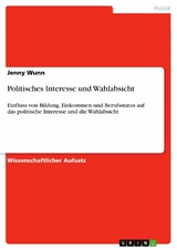 Politisches Interesse und Wahlabsicht -  Jenny Wunn