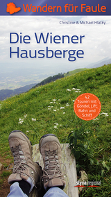 Die Wiener Hausberge - Wandern für Faule - Michael Hlatky, Christine Hlatky