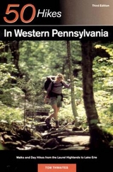 Explorer's Guide 50 Hikes in Western Pennsylvania - Thwaites, Tom