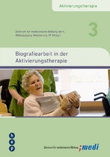 Biografiearbeit in der Aktivierungstherapie -  Zentrum für medizinische Bildung