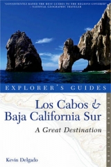 Explorer's Guide Los Cabos & Baja California Sur: A Great Destination - Delgado, Kevin