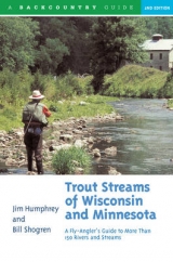 Trout Streams of Wisconsin and Minnesota - Humphrey, Jim; Shogren, Bill