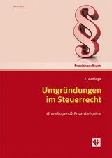 Umgründungen im Steuerrecht 2. Auflage - Martin Jann