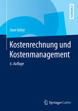 Kostenrechnung und Kostenmanagement - Götze, Uwe