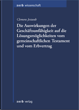 Geschäftsunfähigkeit und die Lösungsmöglichkeiten beim gemeinschaftlichen Testament und beim Erbvertrag - Clemens Jestaedt