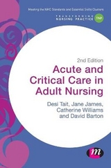 Acute and Critical Care in Adult Nursing - Tait, Desiree; James, Jane; Norris, Catherine; Barton, Dave