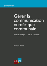 Gérer la communication numérique communale - Philippe Allard