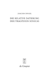 Die relative Datierung der Tragödien Senecas - Joachim Dingel