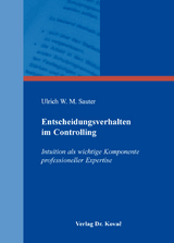 Entscheidungsverhalten im Controlling - Ulrich W. M. Sauter