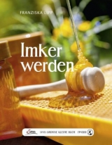 Das große kleine Buch: Imker werden - Franziska Lipp