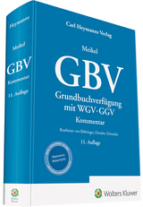 GBV Grundbuchverfügung mit WGV und GGV - Walter Böhringer, Alexander Dressler, Wolfgang Schneider