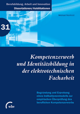 Kompetenzerwerb und Identitätsbildung in der elektrotechnischen Facharbeit - Michael Reinhold