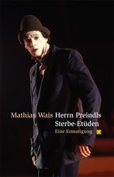 Herrn Preindls Sterbe-Etüden - Wais Mathias